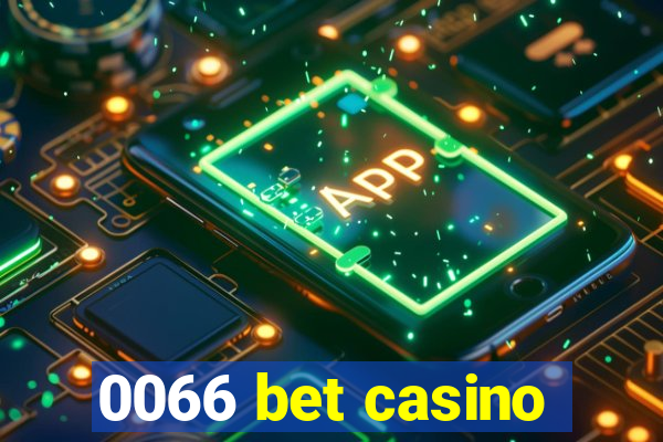 0066 bet casino